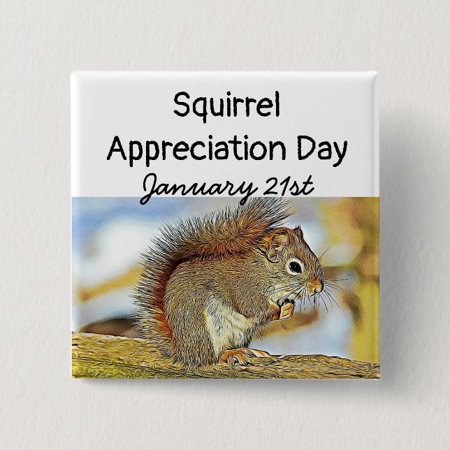 Squirrel Appreciation Day January 21st Button (Front)