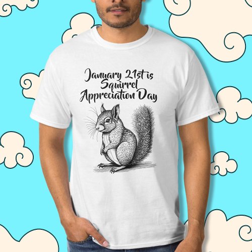 Squirrel Appreciation Day January 21st T_Shirt