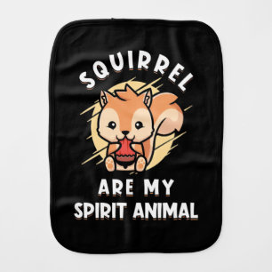 Squirrel Are My Spirit Animal Baby Burp Cloth