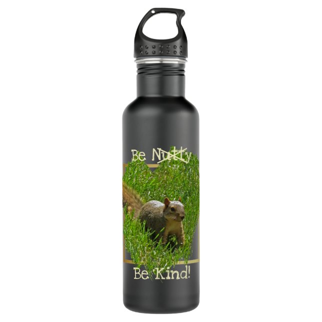 Squirrel Be Nutty Be Kind Stainless Steel Water Bottle (Front)