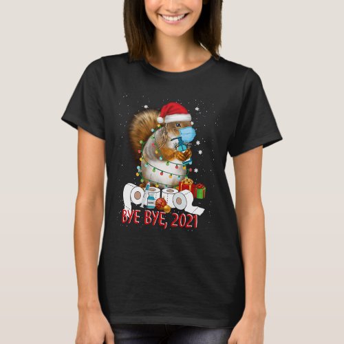 Squirrel Christmas Face Mask Bye Bye 2021 Xmas T_Shirt
