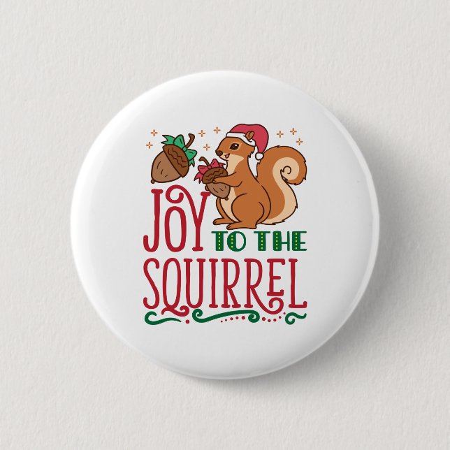 Squirrel Christmas Joy to the Squirrel Button (Front)