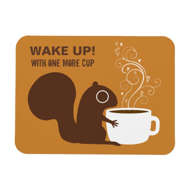 Squirrel Coffee Lover Wake Up | Custom Text Magnet (Horizontal)