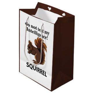 Squirrel Do Not Test My Intelligence Squirrel