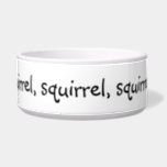Squirrel Dog Funny Humor Pet Bowl<br><div class="desc">This design was created from my one-of-a-kind fluid acrylic painting. It may be personalized by clicking the customize button and changing the name, initials or words. You may also change the text color and style or delete the text for an image only design. Contact me at colorflowcreations@gmail.com if you with...</div>