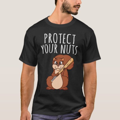 Squirrel Gift _ Protect Your Nuts T_Shirt