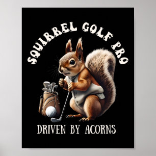 Squirrel Golf Pro Driven By Acorns Golfing  Poster