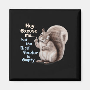 Squirrel Hey, Excuse Me But Your Birdfeeder Is Emp Magnet