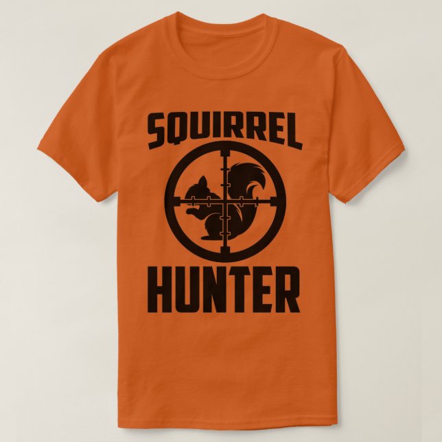 Squirrel Hunter Funny Squirrel Squirrels Lover Squ T-Shirt (Design Front)