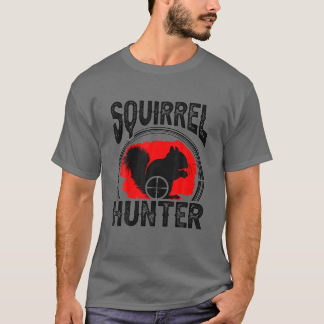 Squirrel Hunter Huntsman Chipmunk Hunting Trapper T-Shirt (Front)
