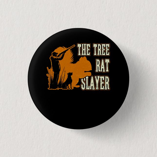 Squirrel Hunter The Tree Rat Slayer Retro Squirrel Button (Front)