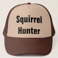 Squirrel Hunter Trucker Hat