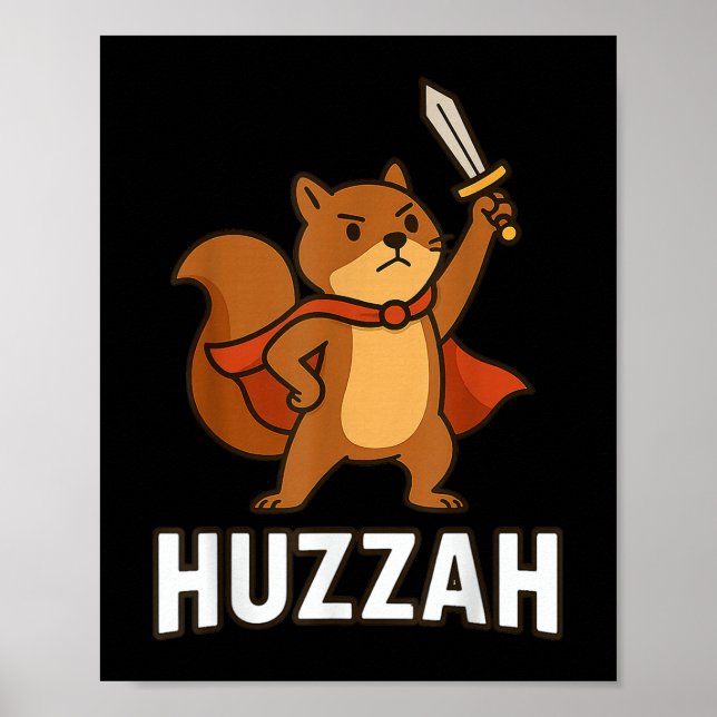 Squirrel Huzzah Knight Funny Sword For Men Women K Poster (Front)