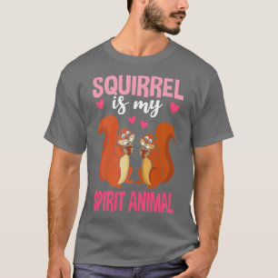 Squirrel Is My Spirit Animal T-Shirt