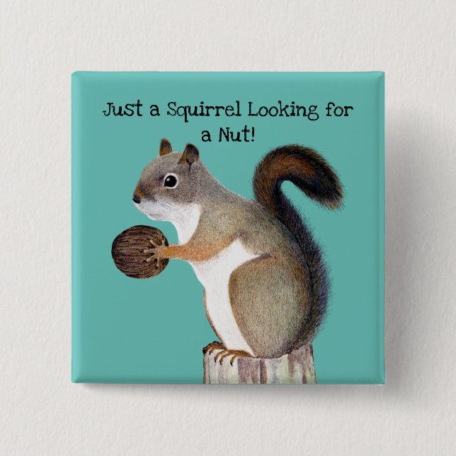 Squirrel Looking For A Nut Button (Front)