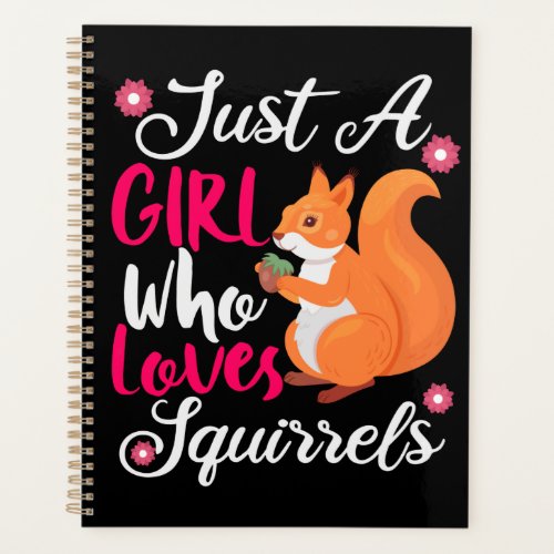 Squirrel Lover Just A Girl Planner