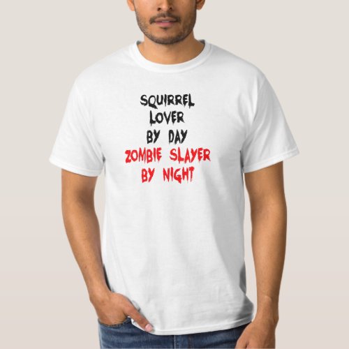 Squirrel Lover Zombie Slayer Joke T_Shirt