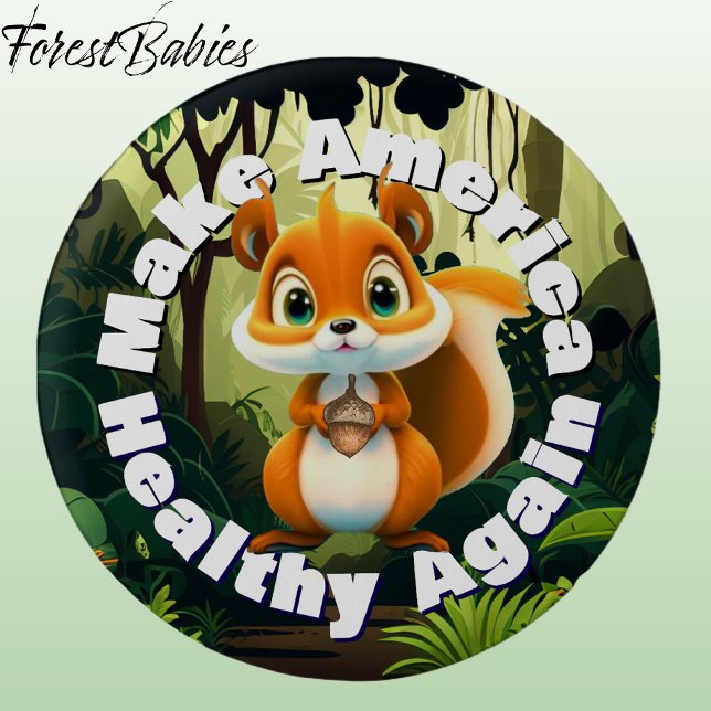 Squirrel Make America Healthy Again Environmental Button (Fun Squirrel Make Earth Healthy Again Wildlife Nature Animal Cartoon Graphic Environmental Button🐿️)