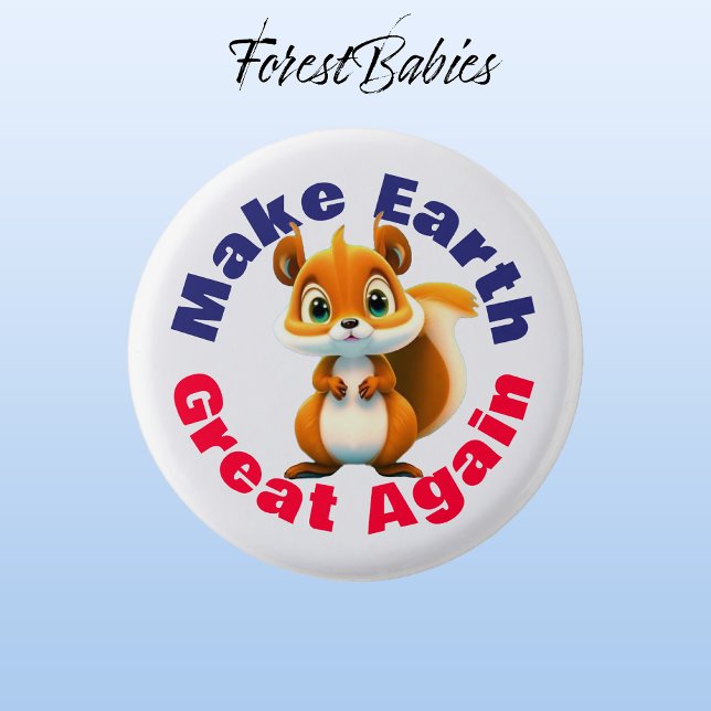 Squirrel, Make Earth Great Again, Environmental Button (Squirrel 🐿 Make Earth Great Again, ForestBabies Button)