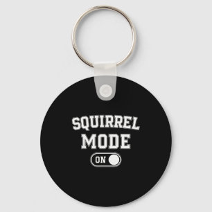 Squirrel Mode On Costume Funny Nut Gatherer Gift A Keychain