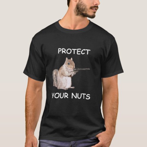 Squirrel Protect Your Nuts  Funny Rude Quote Sayi T_Shirt
