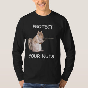 Squirrel Protect Your Nuts Funny Rude Quote Sayin T-Shirt