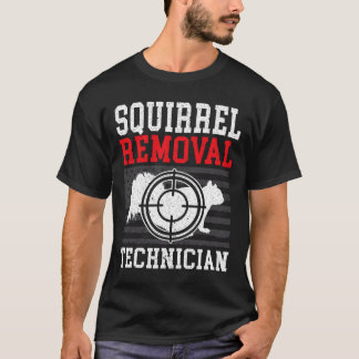 Squirrel Removal Technician Squirrel Hunting Anima T-Shirt