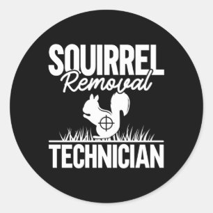 Squirrel Removal Technician Squirrel Hunting Classic Round Sticker