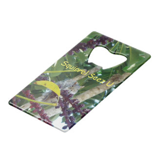 Squirrel Seez U Credit Card Bottle Opener