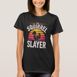Squirrel Slayer Squirrel Hunter Funny Hunting Humo T-Shirt