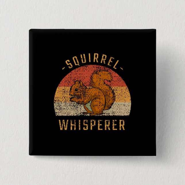 Squirrel - Squirrel Whisperer Button (Front)