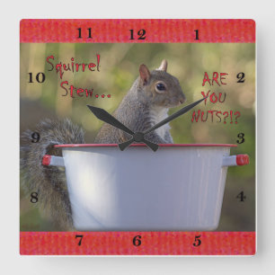 Squirrel Stew ... ARE YOU NUTS?!? Square Wall Clock