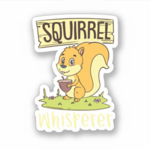 Squirrel Whisperer Animal Lover Rodent Animal Love Sticker