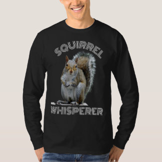 Squirrel Whisperer Cool  Sarcastic Squirrel T-Shirt