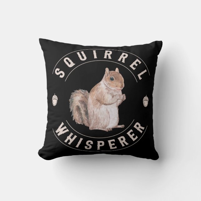 Squirrel Whisperer Cute Nuts Squirrel Lover Throw Pillow (Front)