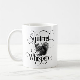 Squirrel Whisperer - funny squirrel lover Coffee Mug