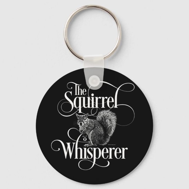 Squirrel Whisperer - funny squirrel lover Keychain (Front)