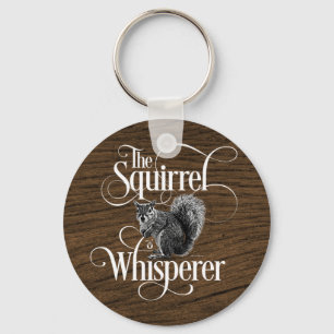 Squirrel Whisperer - funny squirrel lover Keychain