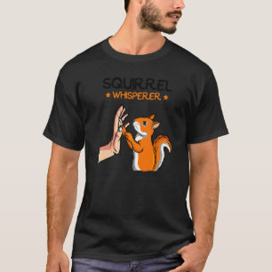Squirrel Whisperer Kids Girl Women T-Shirt