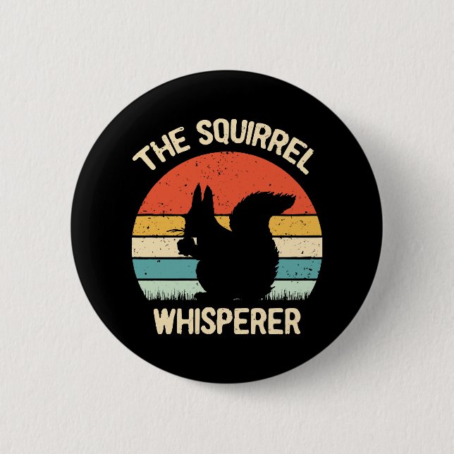 Squirrel Whisperer Squirrels Lovers Gift Button (Front)