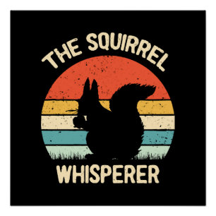 Squirrel Whisperer Squirrels Lovers Gift Poster