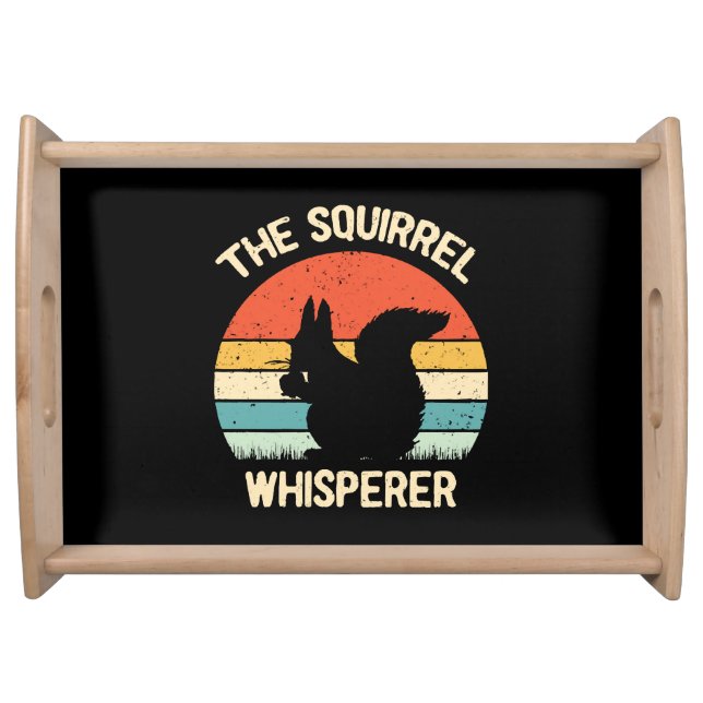 Squirrel Whisperer Squirrels Lovers Gift Serving Tray (Front)