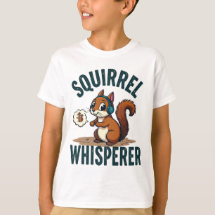 Squirrel Whisperer T-Shirt