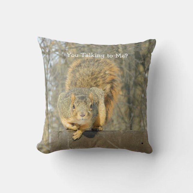 Squirrel (You Talking?)  Throw Pillow (Front)