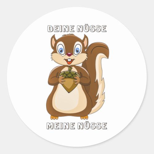 Squirrel Your Nuts My Nuts Classic Round Sticker