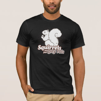 SQUIRRELS ARE JUST GAY RATS T-Shirt
