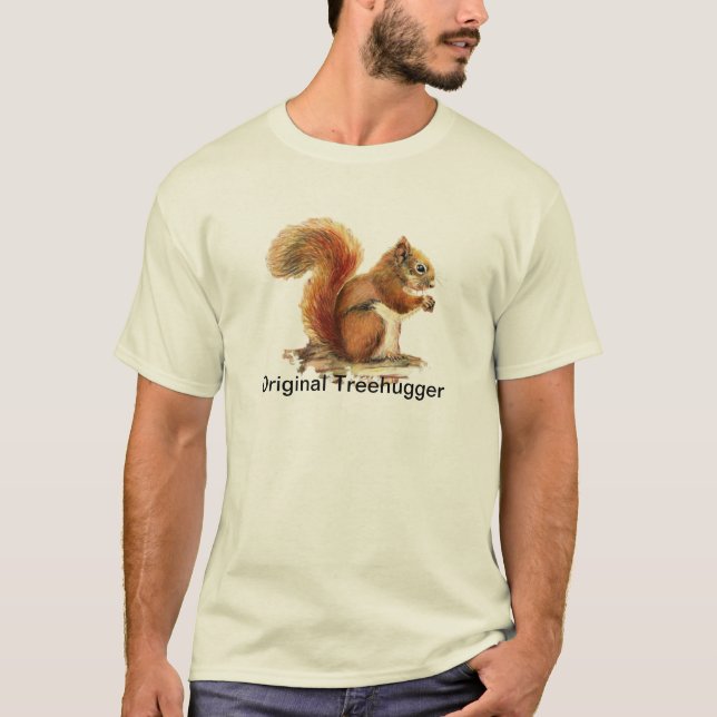 Squirrels are the Original Treehuggers Humor T-Shirt (Front)