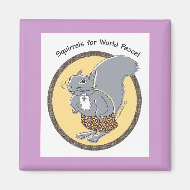 Squirrels for World Peace! Magnet (Front)