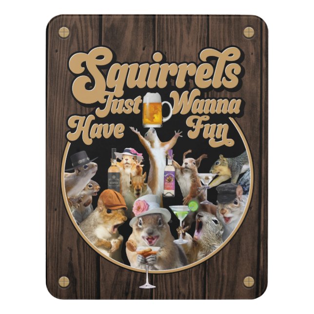 Squirrels Just Wanna Have Fun Door Sign (Contemporary Vert)