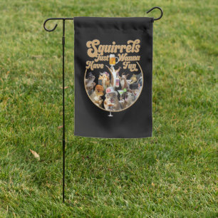 Squirrels Just Wanna Have Fun Garden Flag